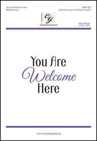 Welcome Here (Unison/Two-Part ) arr. Ashley