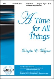Time for All Things, A (SATB ) by Douglas E. | J.W. Pepper Sheet Music