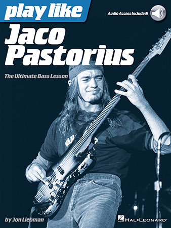 lejlighed Rationalisering Australsk person Play Like Jaco Pastorius by Jon Liebman| J.W. Pepper Sheet Music