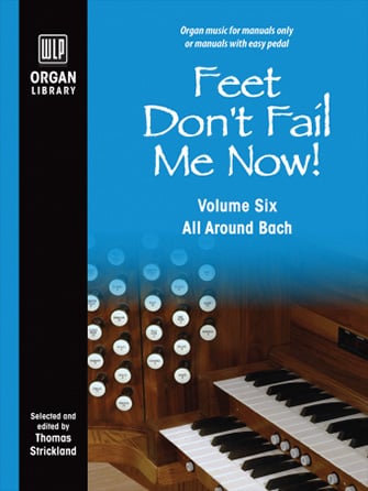 Feet Don't Fail Me Now! Vol 6 All Around Bach