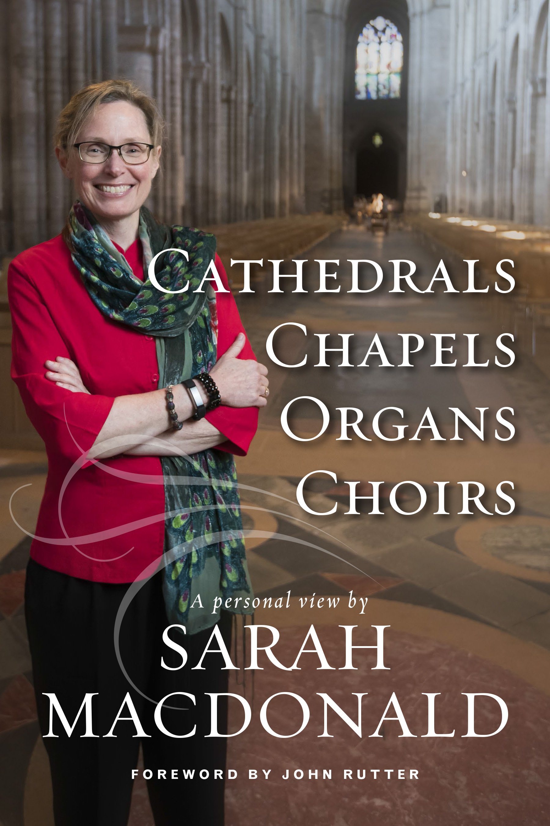 Cathedrals, Chapels, Organs, Choirs